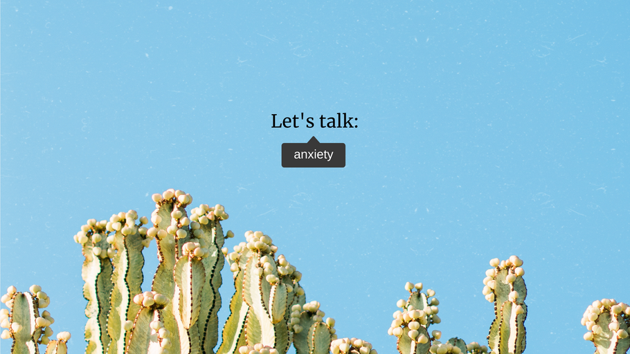 Let's Talk: Anxiety